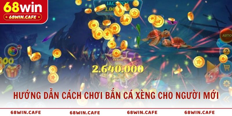 Hướng dẫn cách chơi Bắn Cá Xèng cho người mới