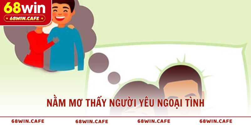 Nằm mơ thấy người yêu ngoại tình