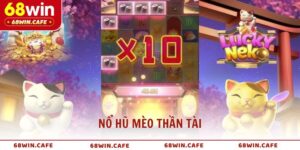 Nổ Hũ Mèo Thần Tài 68WIN May Mắn Bậc Nhất Hiện Nay